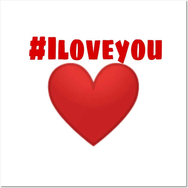 #iloveyou Wall Art by ADARDOUR SHOP